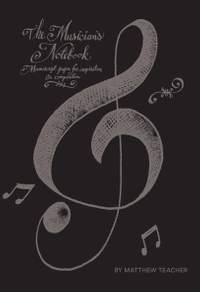 The Musician's Notebook: Manuscript Paper For Inspiration And Composition