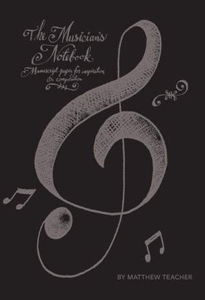 The Musician's Notebook: Manuscript Paper For Inspiration And Composition