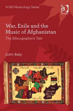 War, Exile and the Music of Afghanistan: The Ethnographer’s Tale