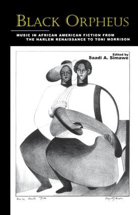 Black Orpheus: Music in African American Fiction from the Harlem Renaissance to Toni Morrison