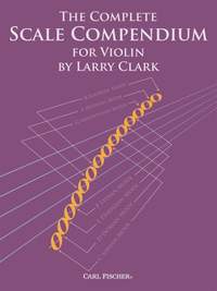 Larry Clark: The Complete Scale Compendium for Violin