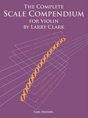 Larry Clark: The Complete Scale Compendium for Violin