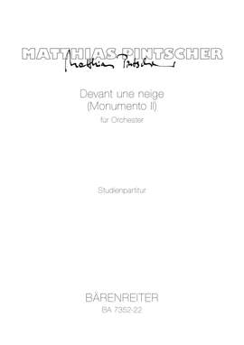 Matthias Pintscher: Devant une neige -Monumento II