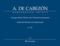 Cabezón, Antonio de: Selected Works for Keyboard, Volumes I-IV