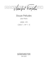 Manfred Trojahn: Douze Preludes pour Piano. Cahier 1: Nos 1-6