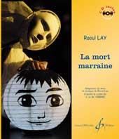 Raoul Lay: La Mort Marraine