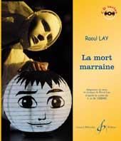 Raoul Lay: La Mort Marraine