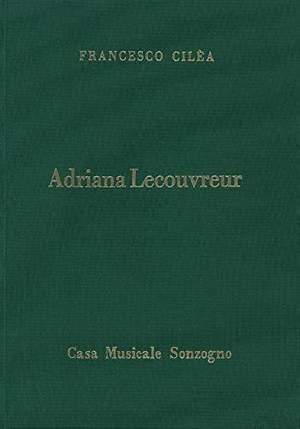 Francesco Cilea: Adriana Lecouvreur - Opera Completa