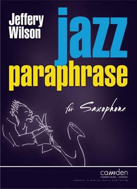 Jeffery Wilson: Jazz Paraphrase for Saxophone