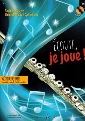 Sophie Deshayes_Chantal Boulay_Cyrille Lehn: Ecoute, je joue ! Volume 1 - Flute