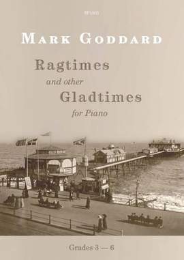Mark Goddard: Ragtimes and Gladtimes