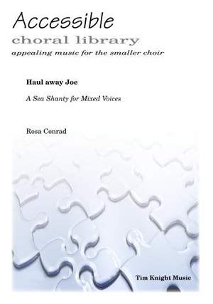 Conrad: Haul away Joe - A Sea Shanty for Mixed Voices