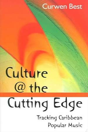 Culture at the Cutting Edge: Tracking Caribbean Popular Music