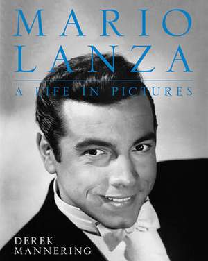 Mario Lanza: A Life in Pictures