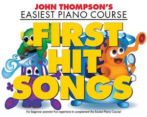 John Thompson: John Thompson's Piano Course: First Hit Songs