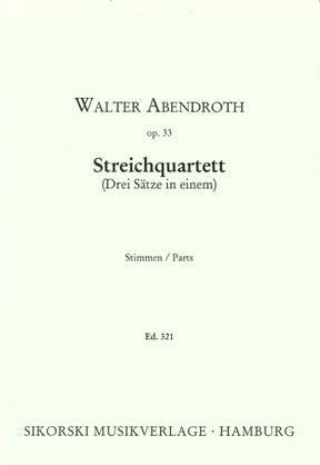 Walter Abendroth: Streichquartett (Drei Sätze in einem)