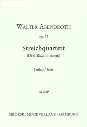 Walter Abendroth: Streichquartett (Drei Sätze in einem)