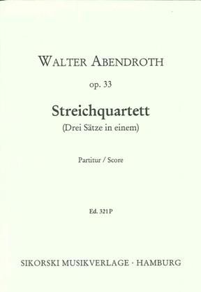 Walter Abendroth: Streichquartett (Drei Sätze in einem)