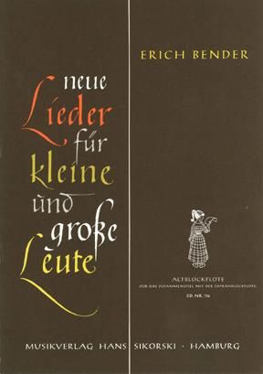 Erich Bender: Neue Lieder für kleine und große Leute