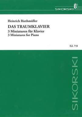 Heinrich Riethmüller: Das Traumklavier
