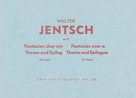 Walter Jentsch: Fantasien über ein Thema und Epilog