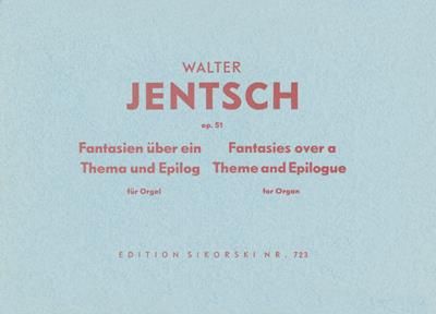 Walter Jentsch: Fantasien über ein Thema und Epilog