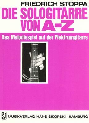Friedrich Stoppa: Die Sologitarre von A-Z