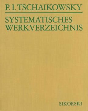 Pyotr Ilyich Tchaikovsky: Syst. Verzeichnis der Werke von P.I. Tschaikowsky