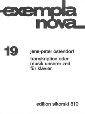 Jens-Peter Ostendorf: Transkription oder Musik unserer Zeit