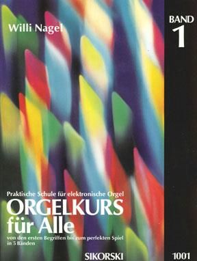 Willi Nagel: Orgelkurs für Alle