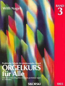 Nagel: Orgelkurs Fur Alle 3