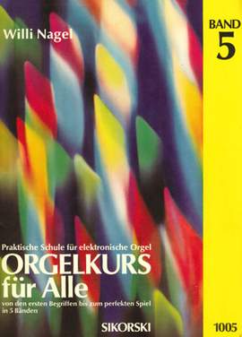 Nagel: Orgelkurs Fur Alle 5