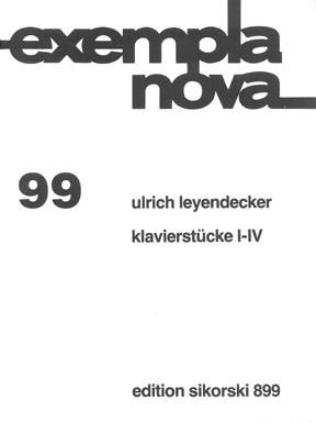 Ulrich Leyendecker: Klavierstücke I-IV