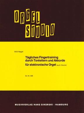 Willi Nagel: Tägliches Fingertraining durch Tonleitern und Akk.