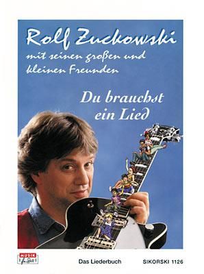 Rolf Zuckowski: Du brauchst ein Lied