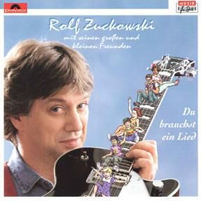 Rolf Zuckowski: Du brauchst ein Lied