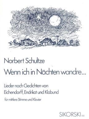 Norbert Schultze: Wenn ich in Nächten wandre ...