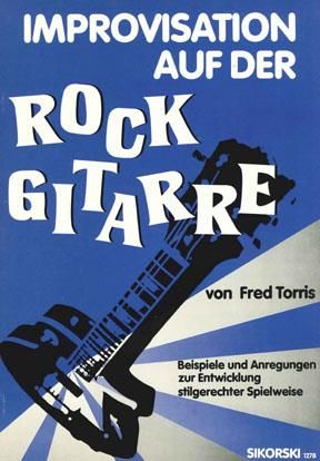 Fred Torris: Improvisation auf der Rock-Gitarre