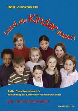 Rolf Zuckowski: Lasst die Kinder singen! Rolfs Chorliederbuch