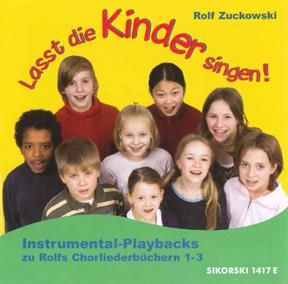 Rolf Zuckowski: Lasst die Kinder singen! Rolfs Chorliederbuch