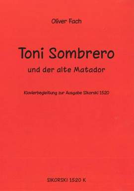 Oliver Fach: Toni Sombrero und der alte Matador
