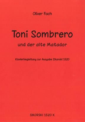 Oliver Fach: Toni Sombrero und der alte Matador