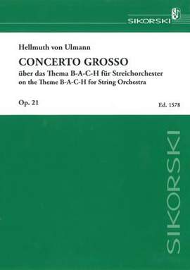 Hellmuth von Ulmann: Concerto grosso über das Thema B-A-C-H