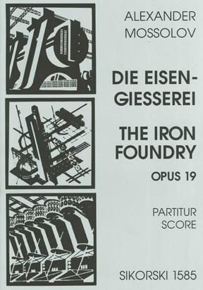 Alexander Mosolov: Die Eisengießerei