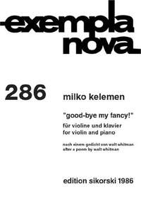 Milko Kelemen: Good-bye, My Fancy