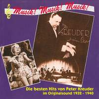 Peter Kreuder: Musik! Musik! Musik!