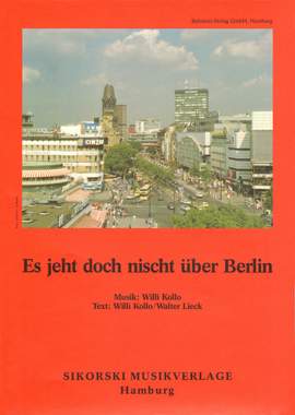 Willi Kollo: Es jeht doch nischt über Berlin