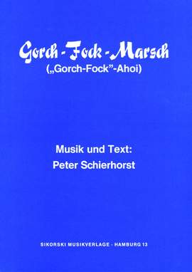Peter Schierhorst: Gorch-Fock-Marsch (Gorch-Fock-Ahoi)