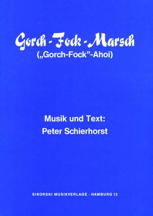 Peter Schierhorst: Gorch-Fock-Marsch (Gorch-Fock-Ahoi)