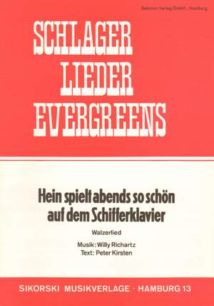 Willy Richartz: Hein spielt abends so schön auf dem Schifferklav.